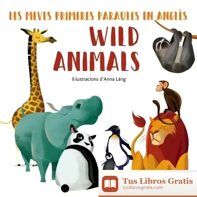 Descargar Wild Animals: Les Meves Primeres Paraules En Anglès de Anna Lang