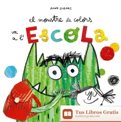 Descargar El Monstre De Colors Va A L'Escola