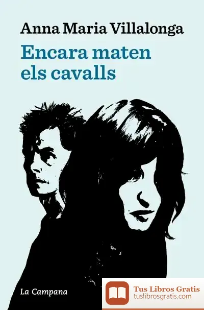 Descargar Encara Maten Els Cavalls de Anna María Villalonga