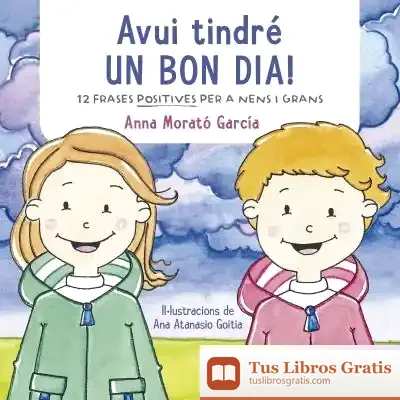 Descargar Avui Tindré Un Bon Dia! de Anna Morató García