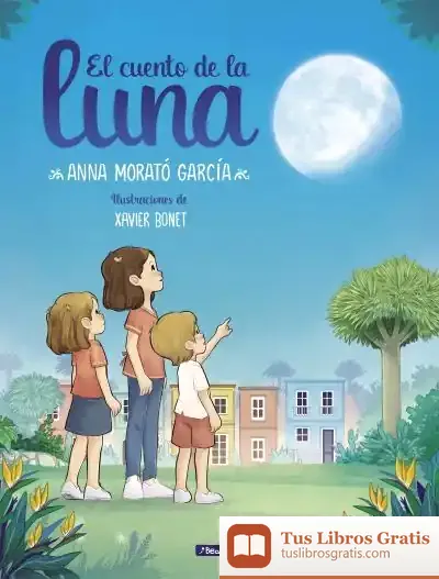 Descargar El Cuento De La Luna de Anna Morató García