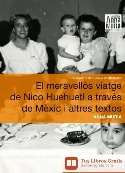 Descargar El Meravellós Viatge De Nico Huehuetl A Través De Mèxic I Altres Textos