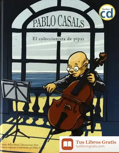 Descargar Pablo Casals El Coleccionista De Pipas de Anna Obiols