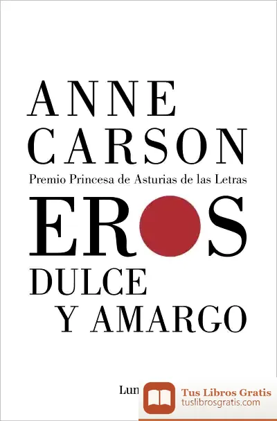 Descargar Eros Dulce Y Amargo de Anne Carson