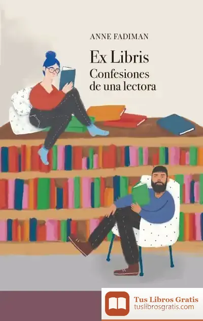 Descargar Ex Libris: Confesiones De Una Lectora de Anne Fadiman