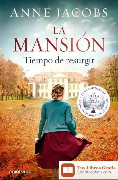 Descargar La Mansión. Tiempo De Resurgir de Anne Jacobs