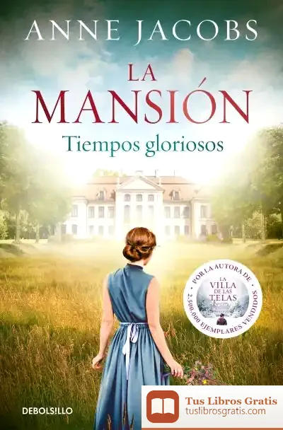 Descargar La Mansión. Tiempos Gloriosos de Anne Jacobs