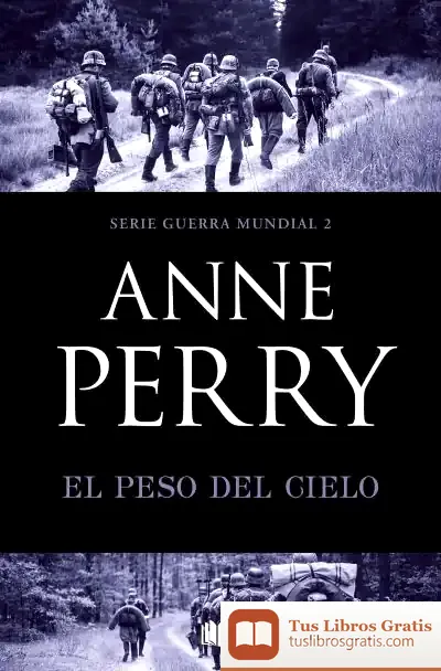 Descargar El Peso Del Cielo (Primera Guerra Mundial 2)