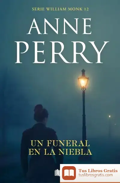 Descargar Un Funeral En La Niebla (Detective William Monk 12)