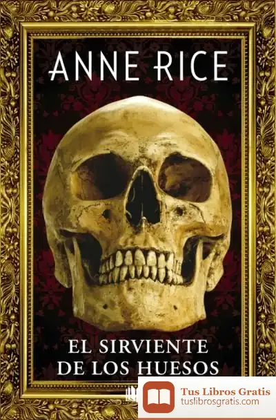Descargar El Sirviente De Los Huesos de Anne Rice
