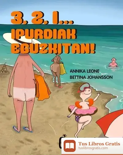 Descargar 3, 2, 1...Ipurdiak Eguzkitan! de Annika Leone