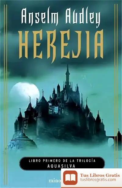 Descargar Herejía. La Trilogía De Aquasilva, I