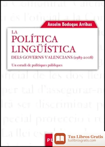 Descargar La Política Lingüística Dels Governs Valencians (1983-2008)