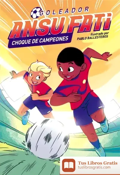 Descargar Ansu Fati. Choque De Campeones (Goleador 2) de Ansu Fati