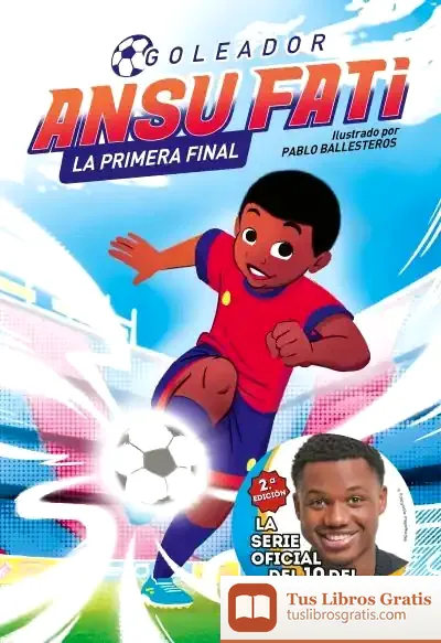 Descargar Ansu Fati. La Primera Final (Goleador 1) de Ansu Fati