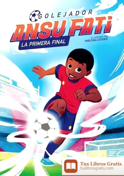 Descargar Ansu Fati. La Primera Final (Golejador 1) de Ansu Fati