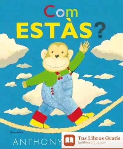 Descargar Com Estàs? de Anthony Browne