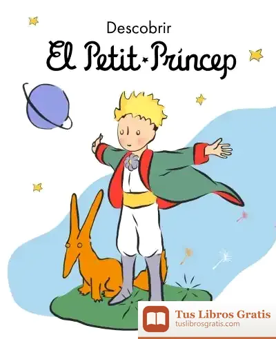 Descargar Descobrir El Petit Príncep de Antoine de Saint-exupéry