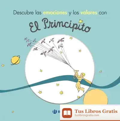 Descargar Descubre Las Emociones Y Los Valores Con El Principito de Antoine de Saint-exupéry