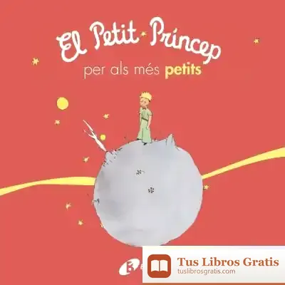 Descargar El Petit Príncep Per Als Més Petits de Antoine de Saint-exupéry