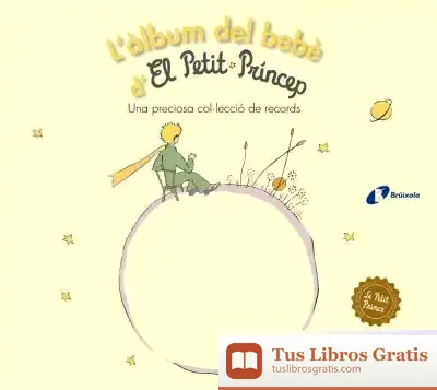 Descargar L'Àlbum Del Bebè D'El Petit Príncep de Antoine de Saint-exupéry