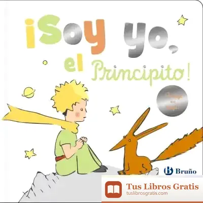 Descargar ¡Soy Yo, El Principito! de Antoine de Saint-exupéry