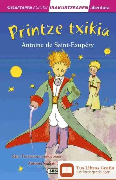 Descargar Susaetaren Eskutik Irakurri - 3.Maila. Printze Txikia de Antoine de Saint-exupéry