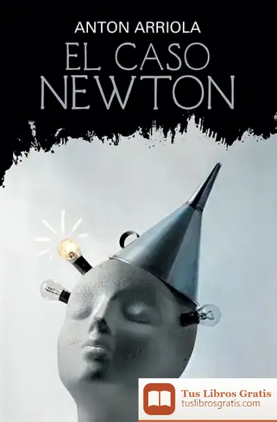 Descargar El Caso Newton de Antón Arriola Boneta