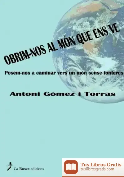 Descargar Obrim-Nos Al Món Que Ens Ve de Antoni Gòmez I Torras