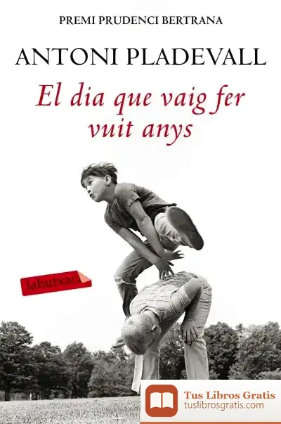 Descargar El Dia Que Vaig Fer Vuit Anys