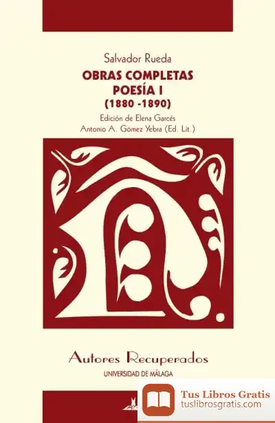 Descargar Obras Completas: Poesía I (1880-1890) de Antonio A. Gómez Yebra