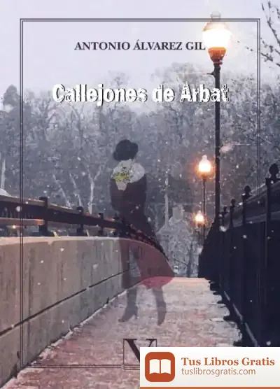 Descargar Callejones De Arbat de Antonio Álvarez Gil