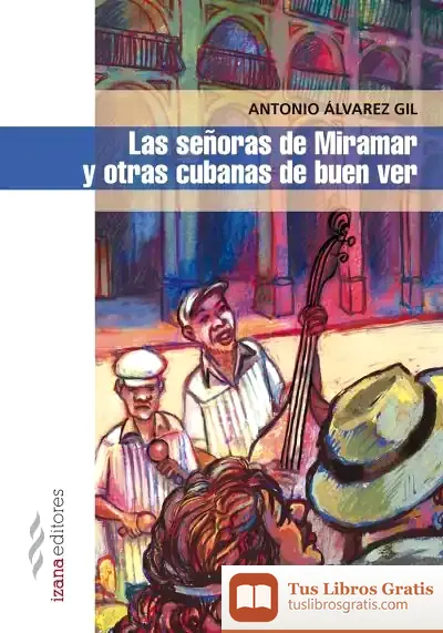 Descargar Las Señoras De Miramar Y Otras Cubanas De Buen Ver