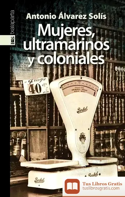 Descargar Mujeres, Ultramarinos Y Coloniales