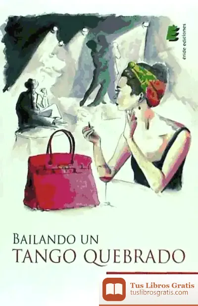 Descargar Bailando Un Tango Quebrado de Antonio Bosch Conde