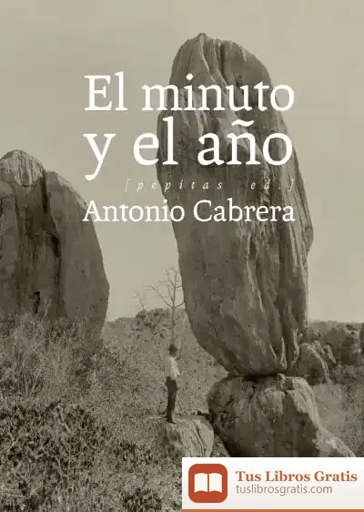 Descargar El Minuto Y El Año de Antonio Cabrera