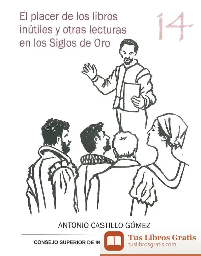 Descargar El Placer De Los Libros Inútiles Y Otras Lecturas En Los Siglos De Oro