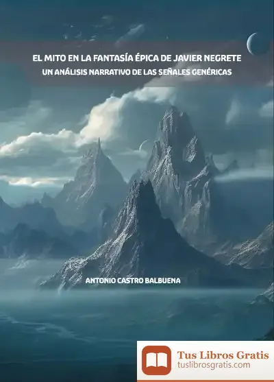 Descargar El Mito En La Fantasía Épica De Javier Negrete