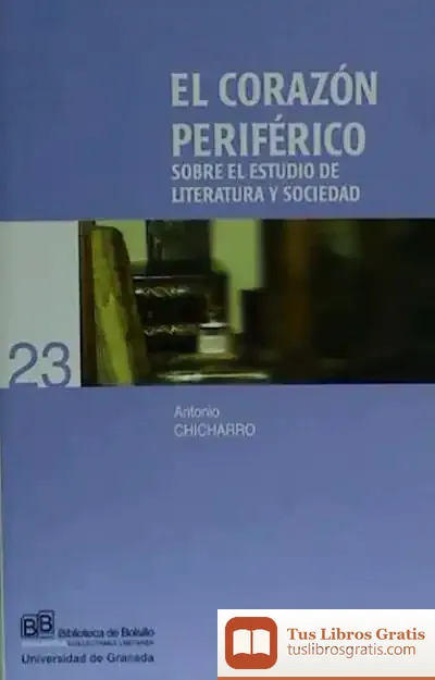 Descargar El Corazón Periférico (Sobre El Estudio De Literatura Y Sociedad)