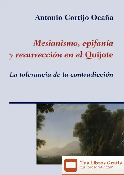 Descargar Mesianismo, Epifanía Y Resurrección En El "Quijote"