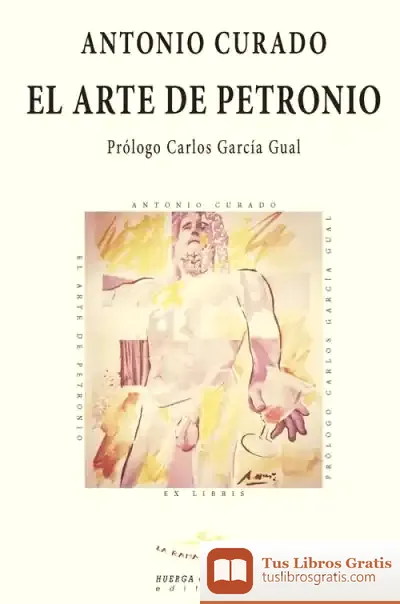 Descargar El Arte De Petronio de Antonio Curado