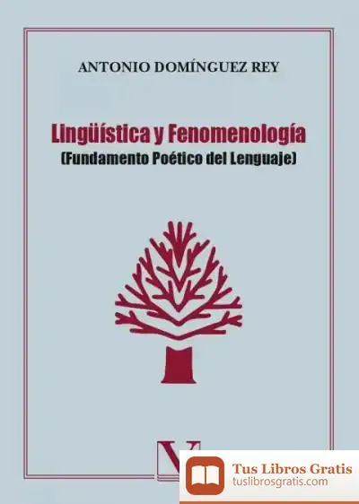 Descargar Lingüística Y Fenomenología. Fundamento Poético Del Lenguaje