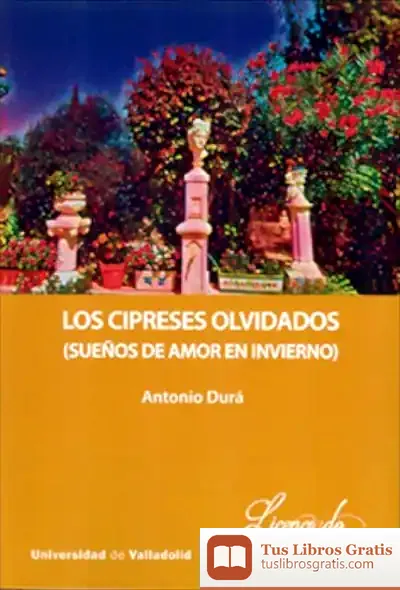 Descargar Los Cipreses Olvidados de Antonio Durá Rodríguez