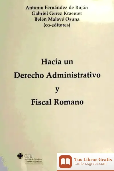 Descargar Hacia Un Derecho Administrativo Y Fiscal Romano de Ángel Pola Maseda