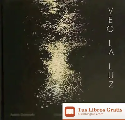 Descargar Veo La Luz Contiene Dvd de Antonio Gamoneda