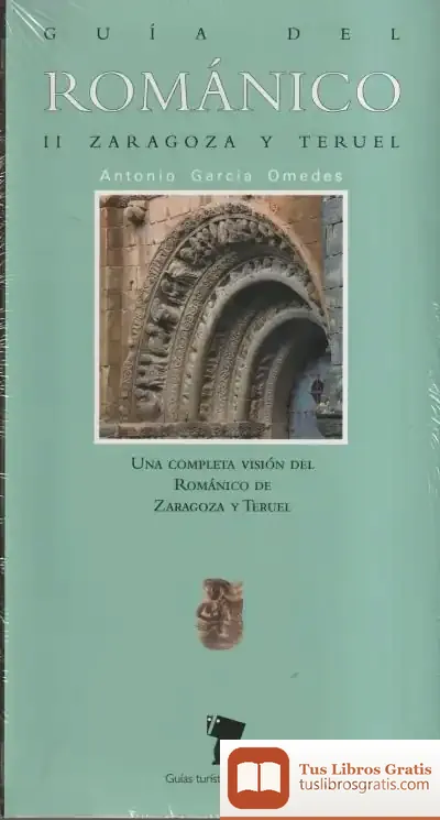 Descargar Guía Del Románico Ii Zaragoza Y Teruel