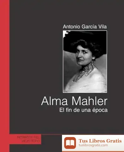 Descargar Alma Mahler: El Fin De Una Epoca de Xavier Rosselló