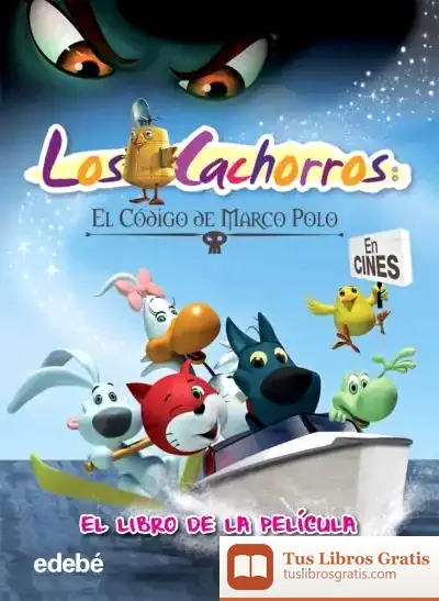 Descargar Los Cachorros. El Código De Marco Polo (El Libro De La Película) de Luis José Silván Martínez