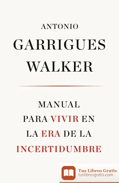 Descargar Manual Para Vivir En La Era De La Incertidumbre
