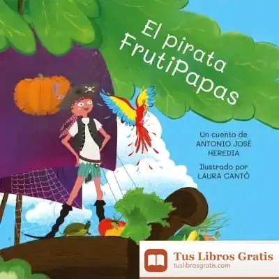 Descargar El Pirata Frutipapas de Antonio José Heredia